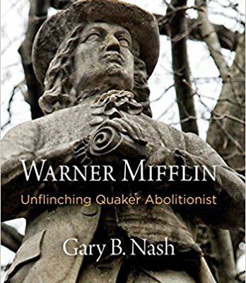 Warner Mifflin, Unflinching Quaker Abolitionist